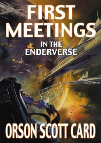 First Meetings in the Enderverse – Hardcover By Orson Scott Card – VERY GOOD