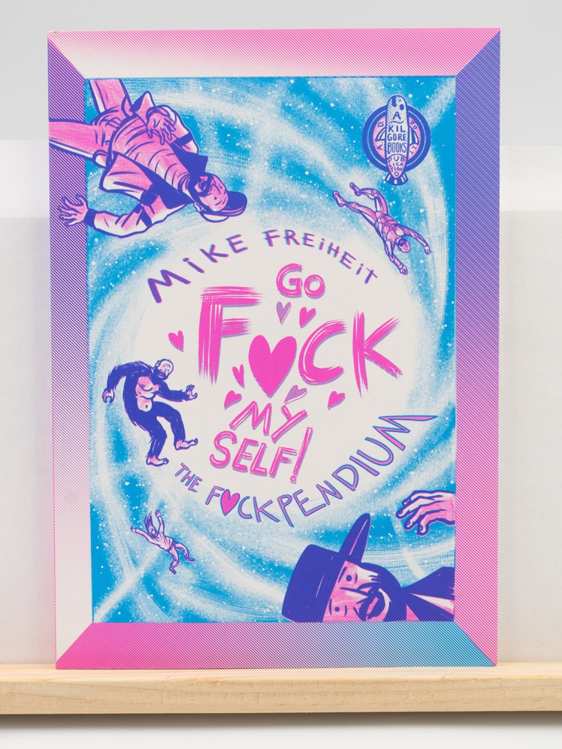 Go Fuck Myself! The Fuckpendium; Mike Freiheit; indie comics, life-crisis comedy