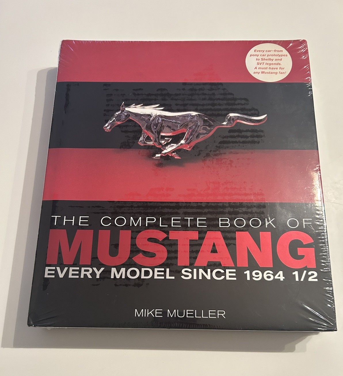 The Complete Book Of Mustang; Every Model Since 1964 1/2 By Mike Mueller **NEW**