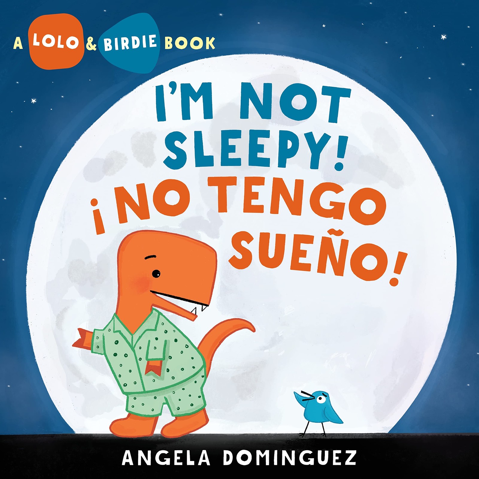 Lolo and Birdie: I’m Not Sleepy! / ¡ No Tengo Sueño! (Spanish bilingual)