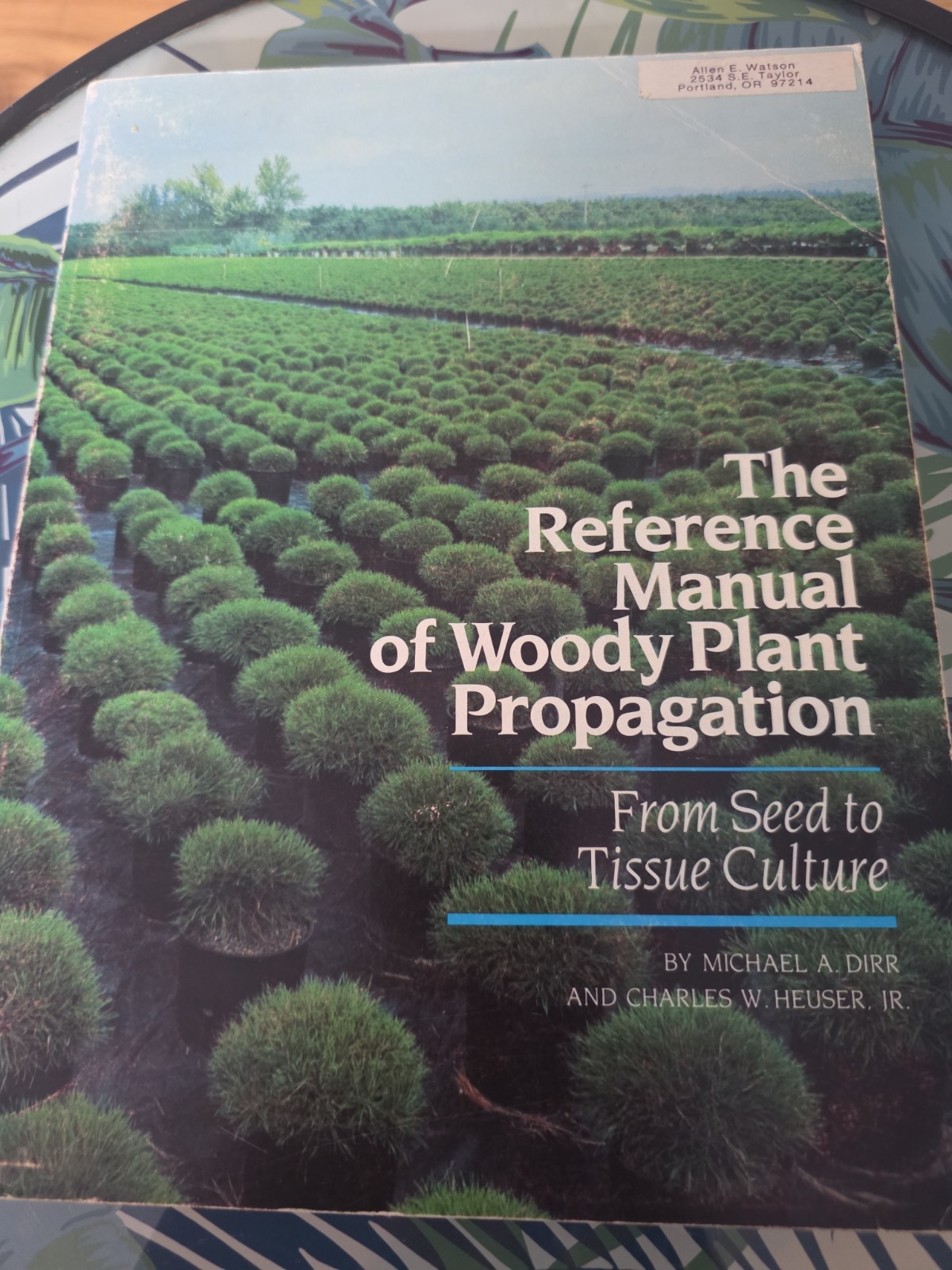 The Reference Manual of Woody Plant Propagation: From Seed to Tissue Culture