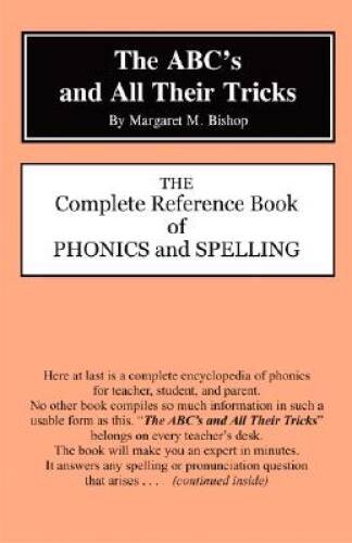 The ABC’s and All Their Tricks: The Complete Reference Book of Phoni – VERY GOOD