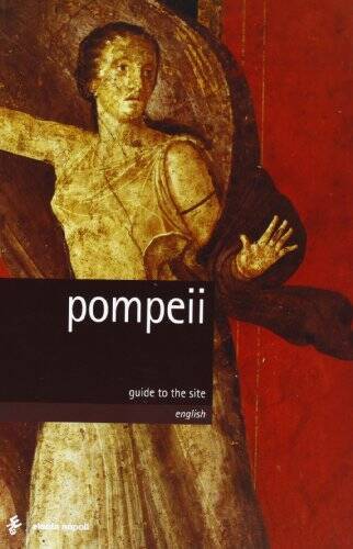 Pompeii: Guide to the Site – Paperback By Pier Giovanni Guzzo – VERY GOOD