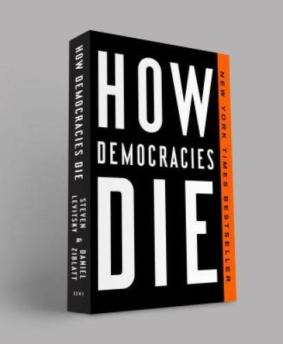 How Democracies Die – Paperback By Levitsky, Steven – VERY GOOD