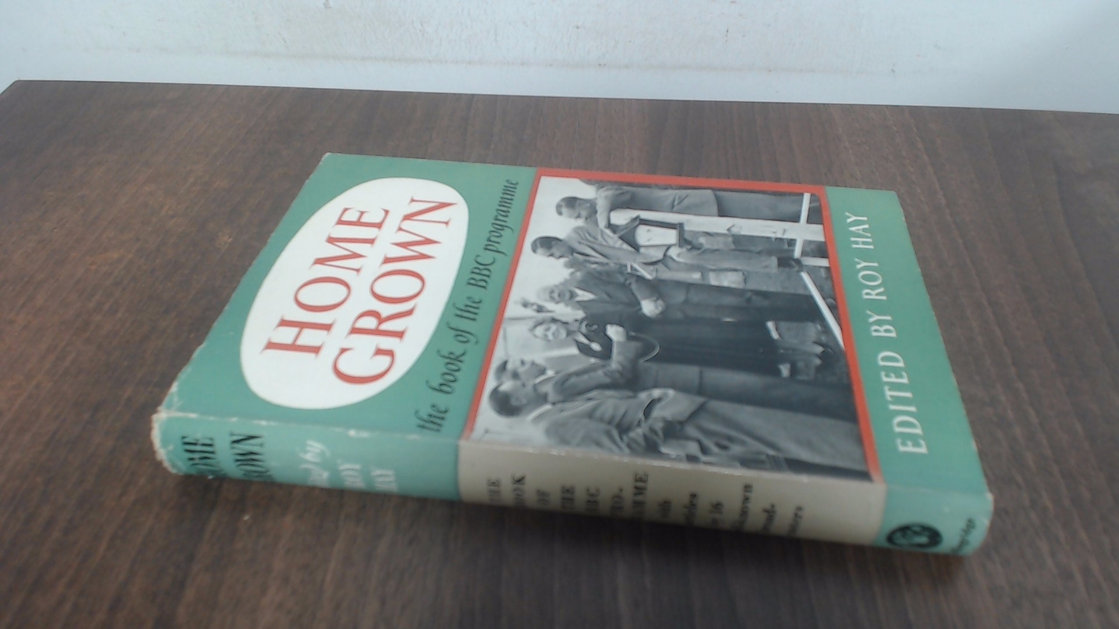 Home Grown, Roy Hay (Ed.), W H and L Collingridge Limited, 1956,