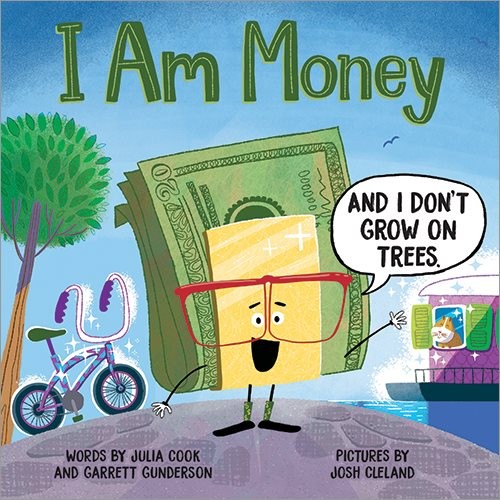 I Am Money, Paperback by Cook, Julia; Gunderson, Garrett; Cleland, Josh (ILT)…