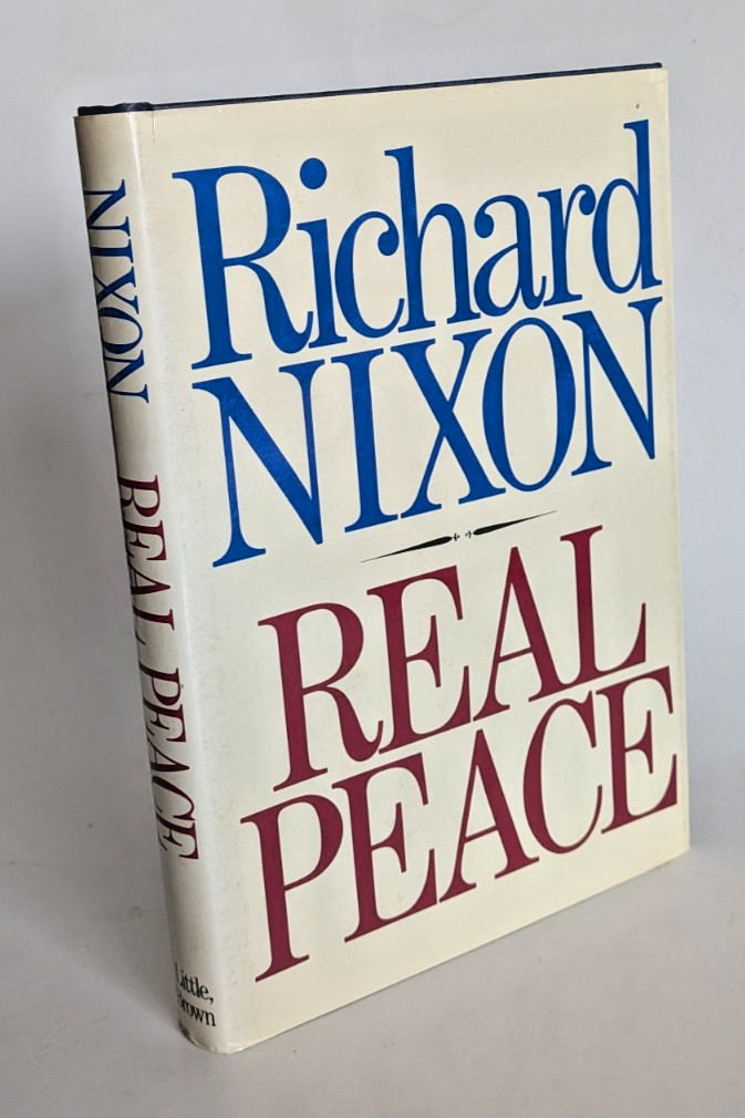 Real Peace by Richard Nixon (1984, Hardcover)