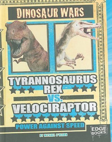 Tyrannosaurus Rex VS. Velociraptor: – library bin, 9781429639378, Michael OHearn