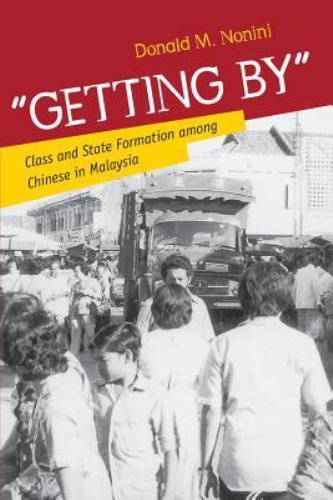 “Getting By”: Class and State Formation among Chinese in Malaysia – Nonini, …