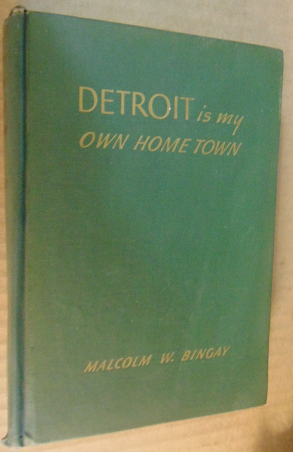 Hardcover Bobbs-Merrill c1946 Malcolm W. Bingay – Detroit is My Own Hometown