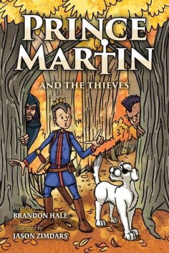 Prince Martin and the Thieves: A Brave Boy, a Valiant Knight, and a – ACCEPTABLE