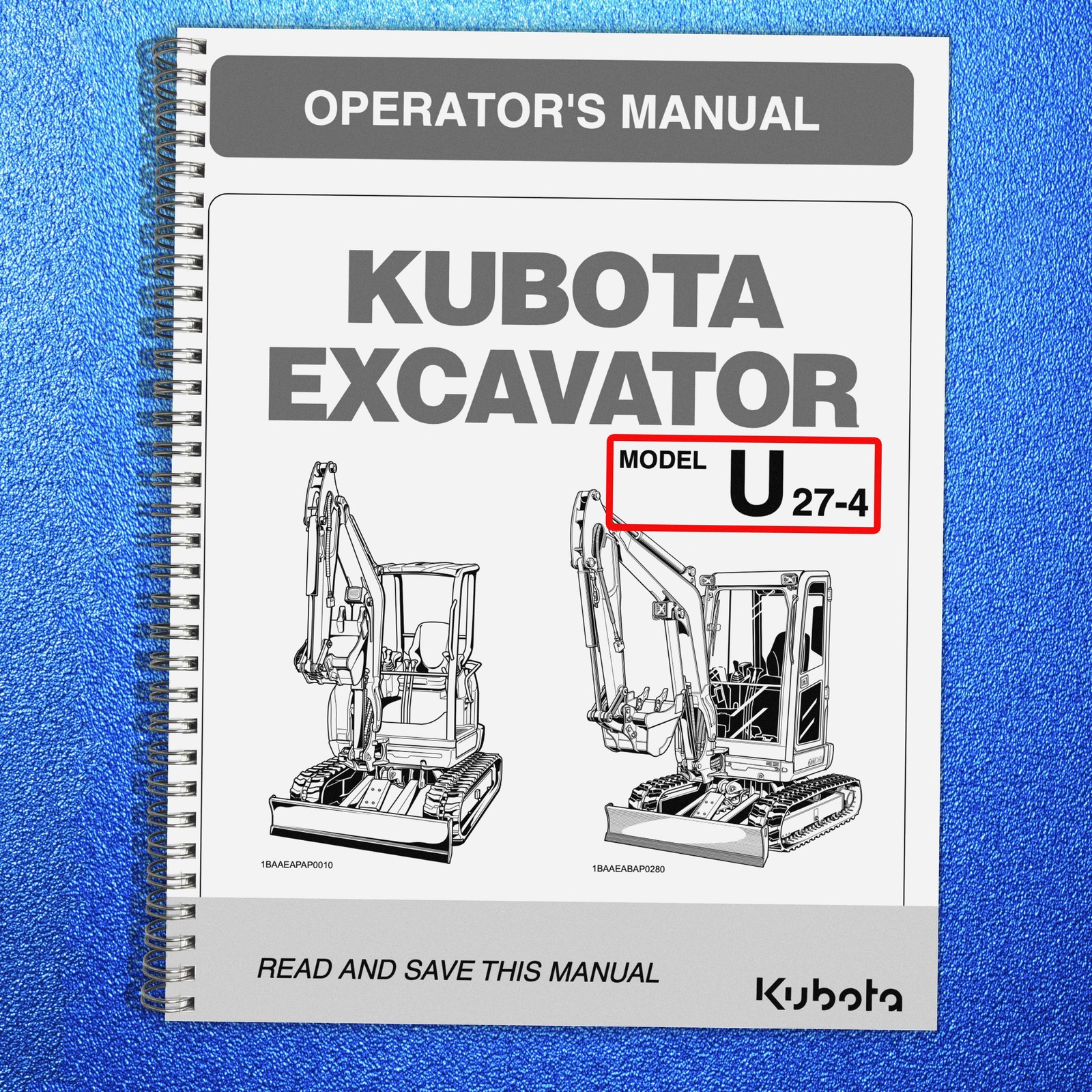 KUBOTA U27-4 EXCAVATOR OPERATORS MANUAL – STEEL SPIRAL BOUND – RUGGED COVERS