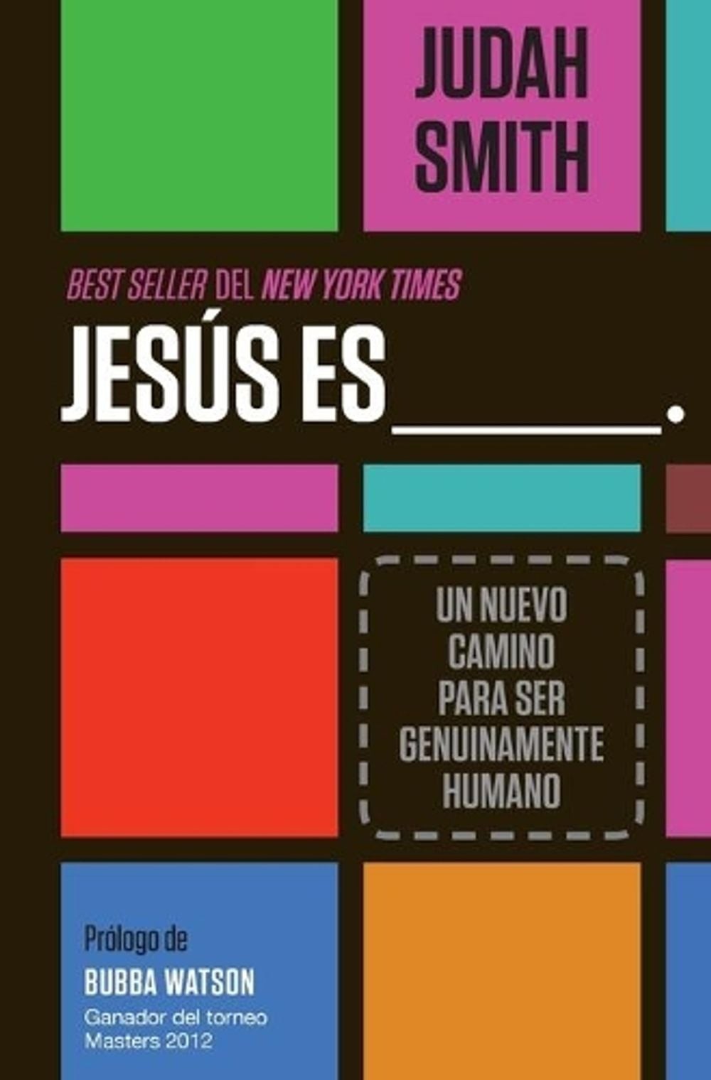 Jess es ___.: Un nuevo camino para ser genuinamente humano by Judah Smith (Spani
