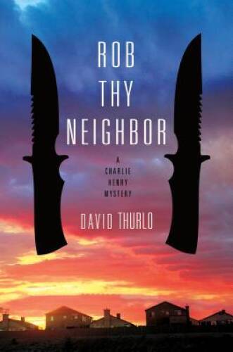 Rob Thy Neighbor: A Charlie Henry Mystery – Hardcover By Thurlo, David – GOOD