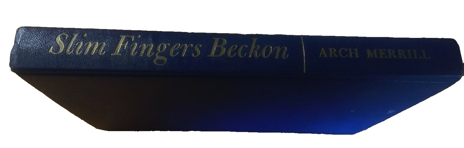 “Slim Fingers Beckon” by Arch Merrill (1951, HC)