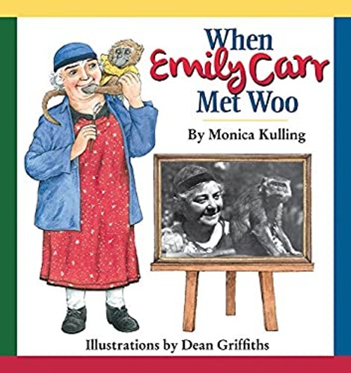 When Emily Carr Met Woo Hardcover Monica Kulling