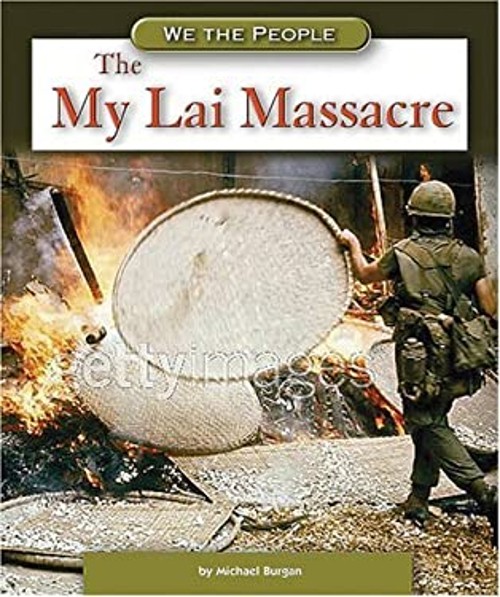 The My Lai Massacre Library Binding Michael Burgan