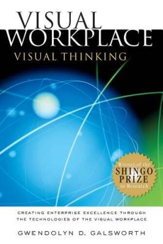 Visual Workplace/Visual Thinking: Creating Enterprise Excellence through – GOOD