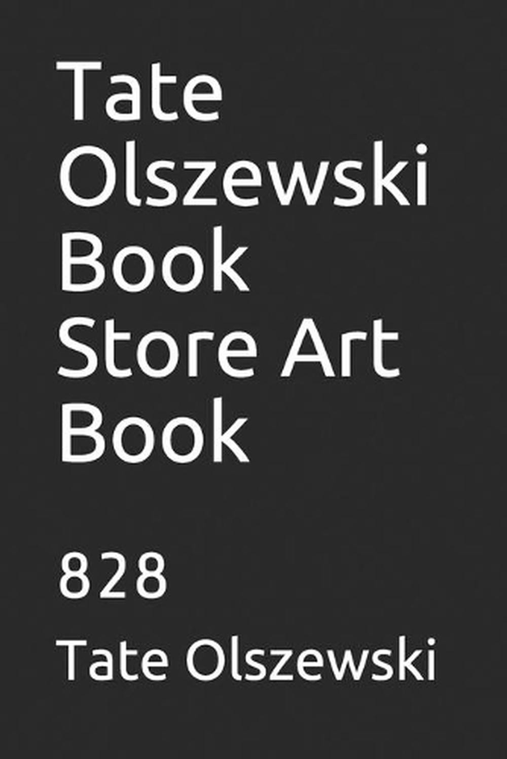 Tate Olszewski Book Store Art Book: 828 by Tate Olszewski (English) Paperback Bo
