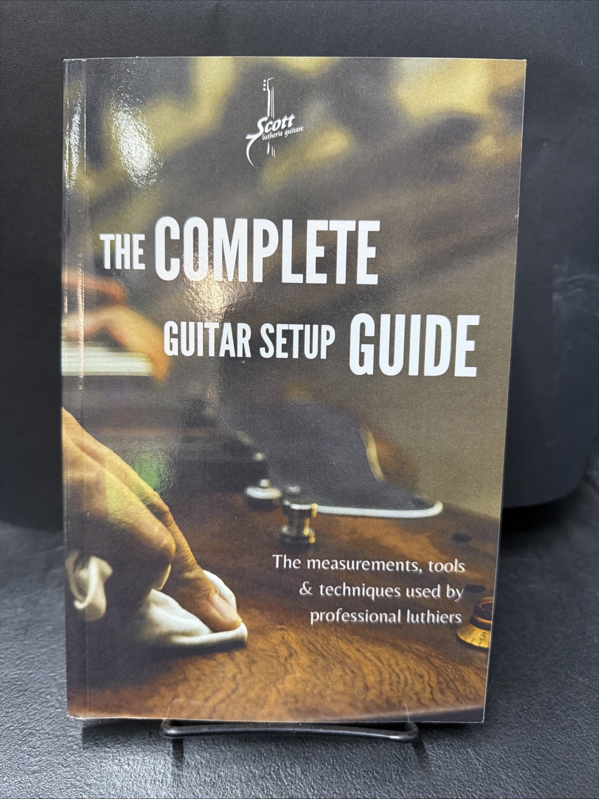 The Complete Guitar Setup Guide By Pascal Scott Techniques Used By Luthiers 2023