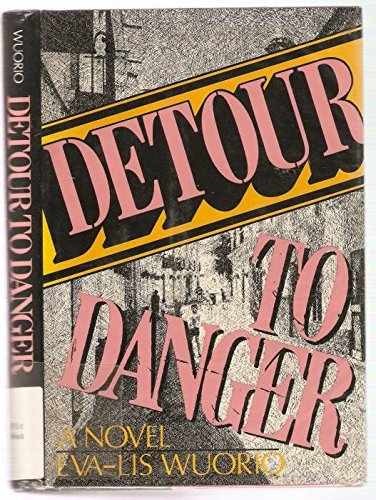 Detour to Danger: A novel – Hardcover, by Eva-Lis Wuorio – Acceptable j