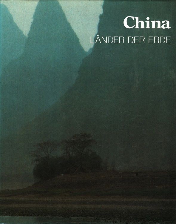 China – Länder der Erde Time-Life-Bücher [Redaktionsstab d. Bd.: Betsy Frankel .