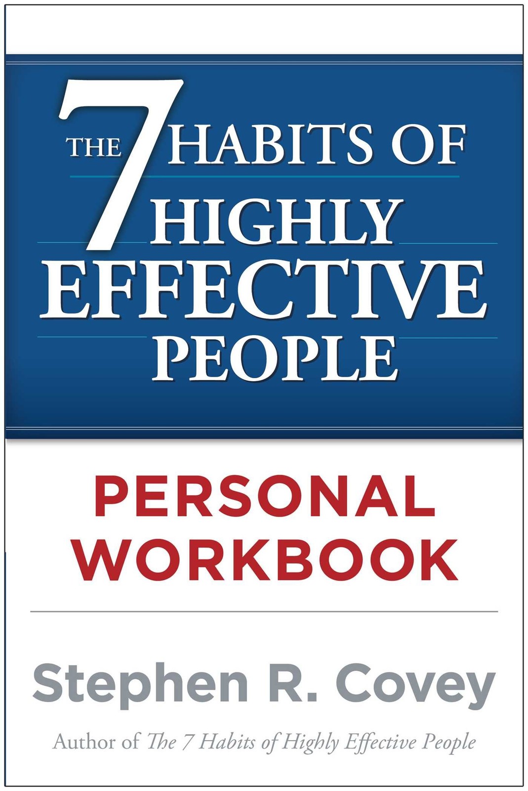 The 7 Habits of Highly Effective People Personal Workbook (Powerful Lessons …