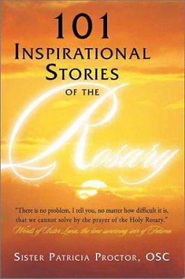 101 Inspirational Stories of the Rosary by Sister Patricia Proctor