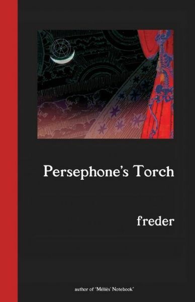 Persephone’s Torch: A Novel In Three Acts