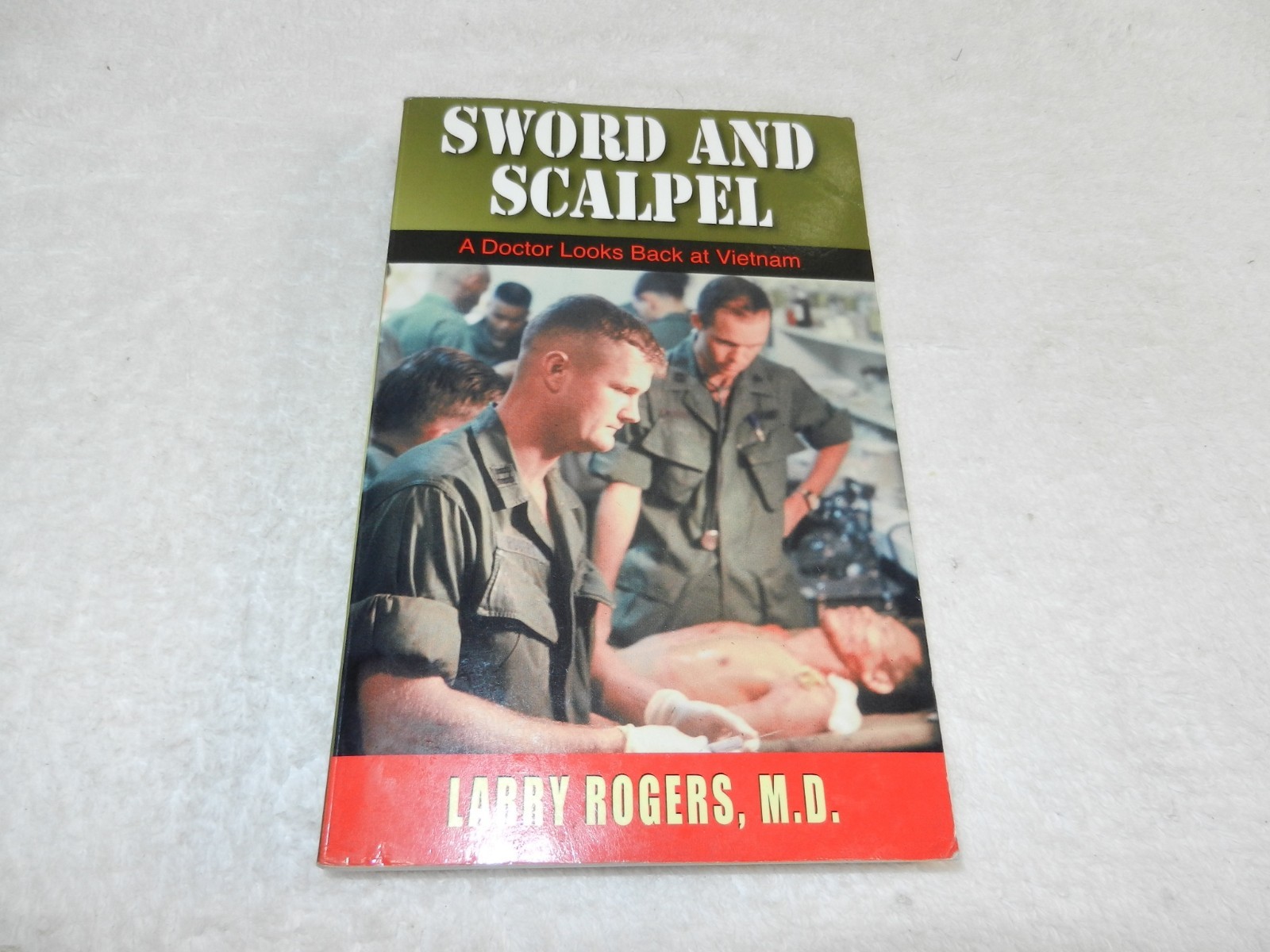VIETNAM 1967-68 1st division & 71st Evac. Doctor memoir “SWORD AND SCAPEL”