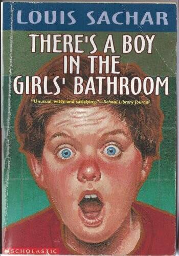 There’s a Boy in the Girls’ Bathroom – Paperback By Sachar, Louis – GOOD