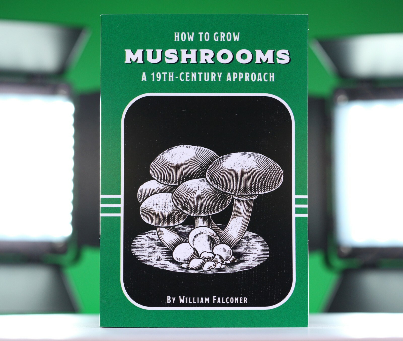 How to Grow Mushrooms: A 19th-Century Approach Book *NEW*