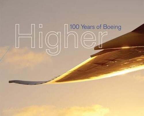 Higher: 100 Years of Boeing / Russ Banham by Russ Banham: Used