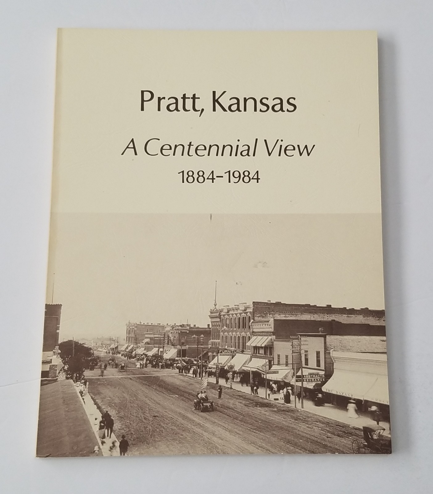 Pratt, Kansas A Centennial View 1884- 1984 Softcover 127 Pages