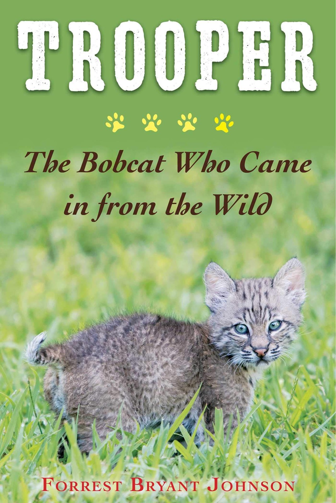 Trooper: The Bobcat Who Came in from the Wild – hardcover Johnson, Forrest B…