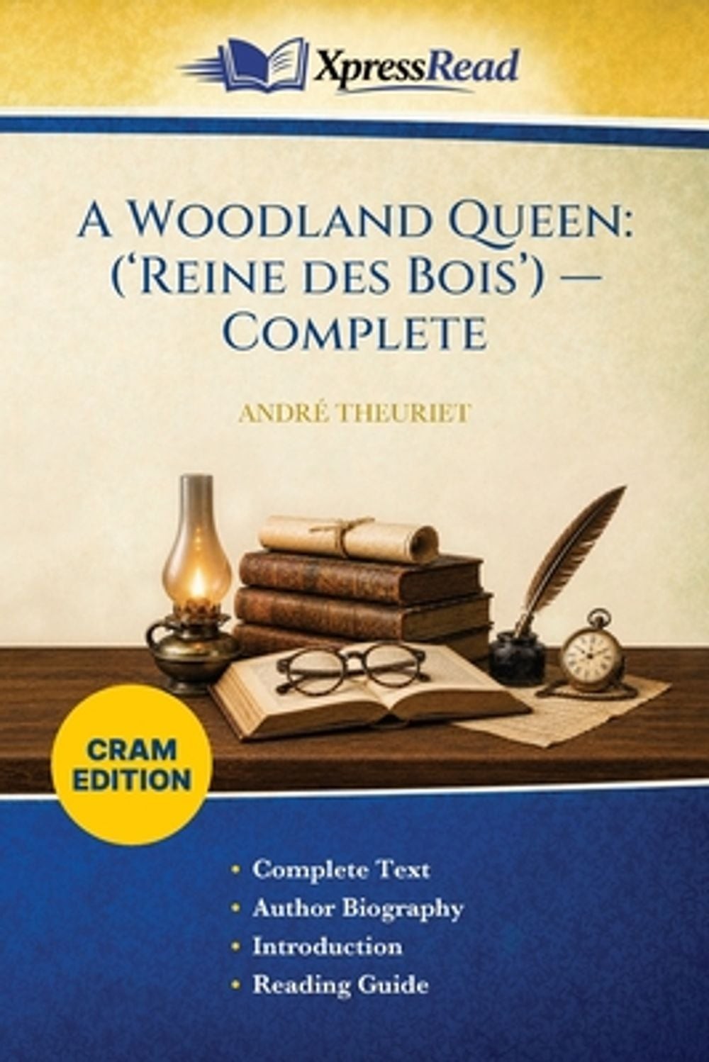 A Woodland Queen: (‘Reine Des Bois’) – Complete (Cram Edition) by Andr? Theuriet