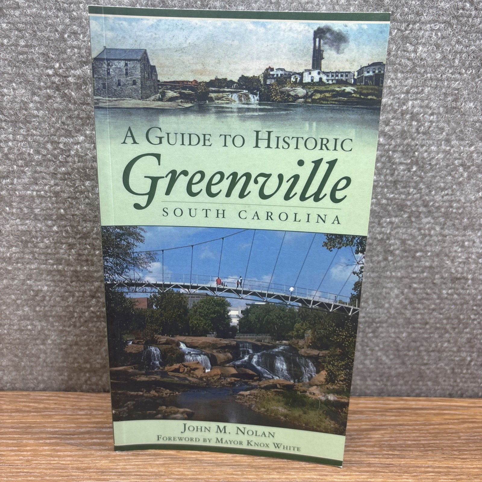 The History Press A Guide to Historic Greenville, South Carolina, SC J Nolan