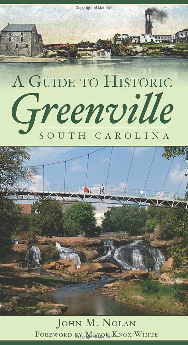 A Guide to Historic Greenville, South Carolina (History & Guide) by Nolan