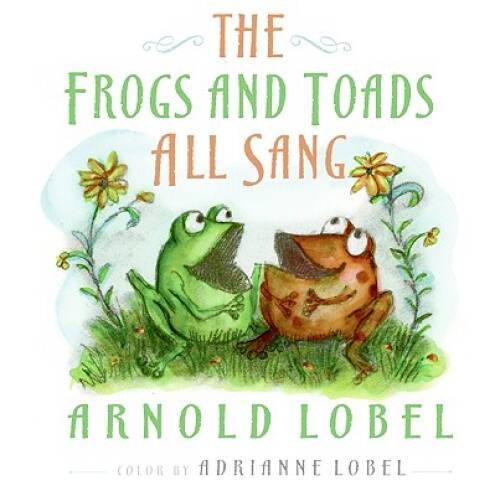 The Frogs and Toads All Sang – Hardcover By Lobel, Arnold – GOOD