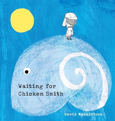 Waiting for Chicken Smith by Mackintosh