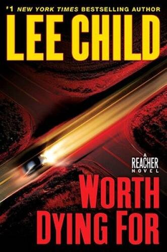 Worth Dying For – Hardcover By Child, Lee – GOOD