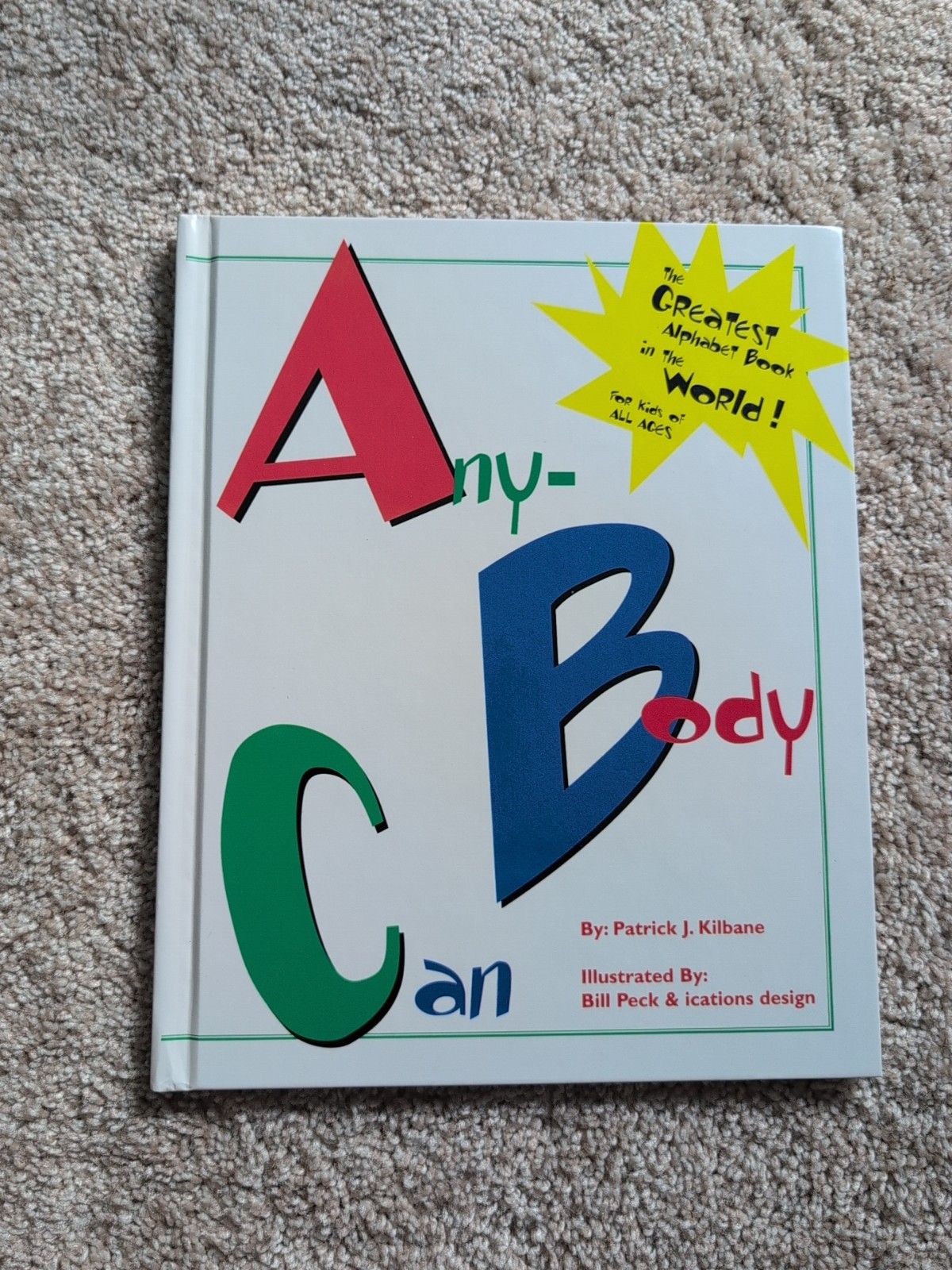 ABC AnyBody Can : The Geeatest Alphabet Book in the World by Not Available…