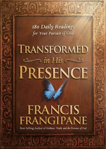 Transformed in His Presence: 180 Daily Readings for Your Pursuit of God by