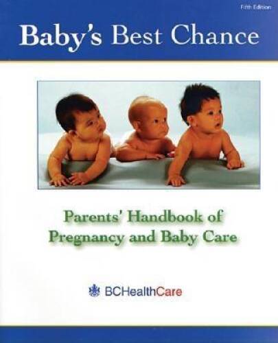 Babys Best Chance: Parents Handbook of Pregnancy and Baby Care – VERY GOOD