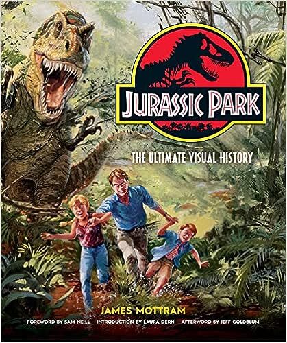 Jurassic Park: The Ultimate Visual History HARDCOVER – 2021 by James Mottram