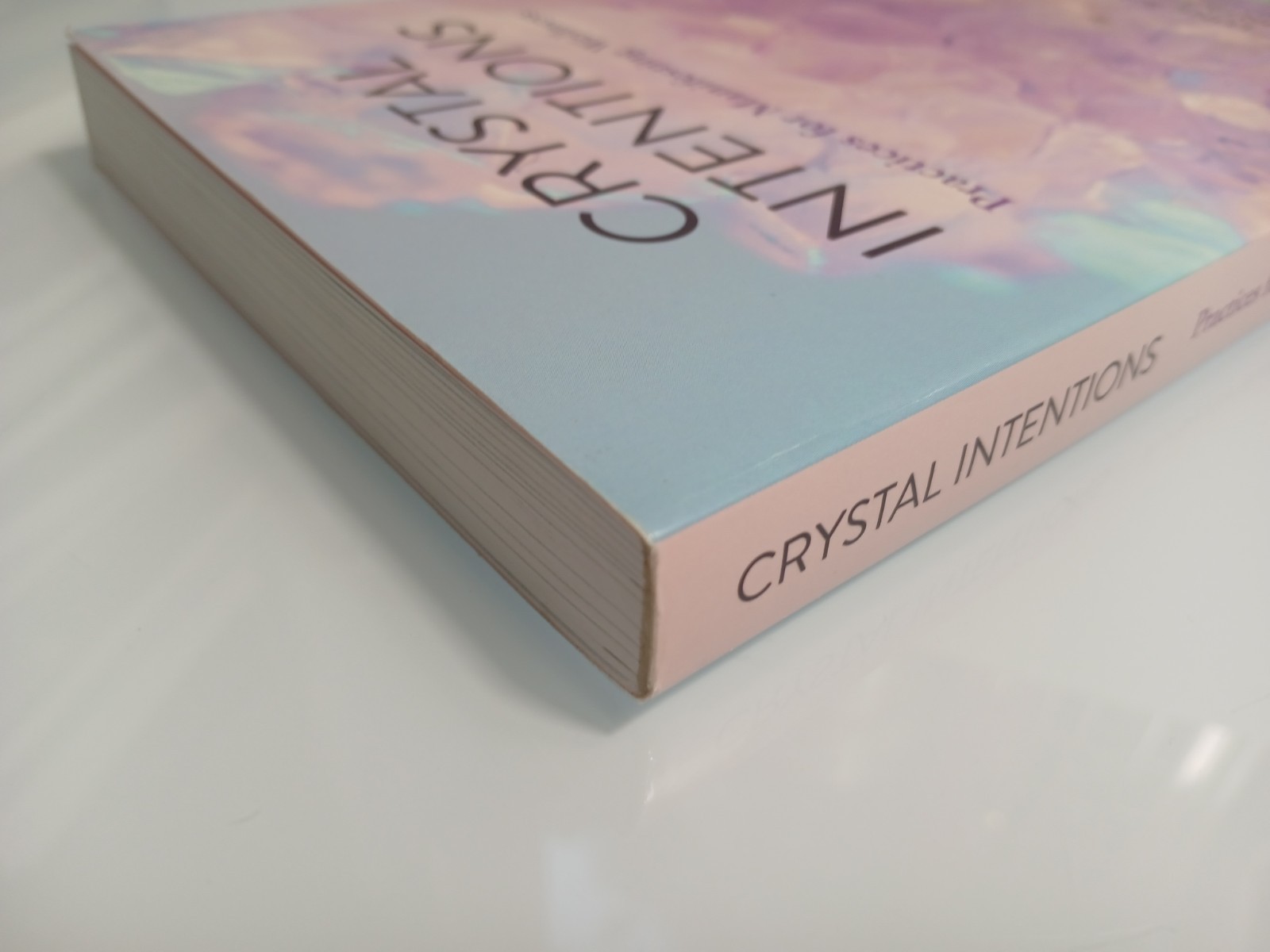 Crystal Intentions: Practices for Manifesting Wellness – 2019 TPB – Mango Publis