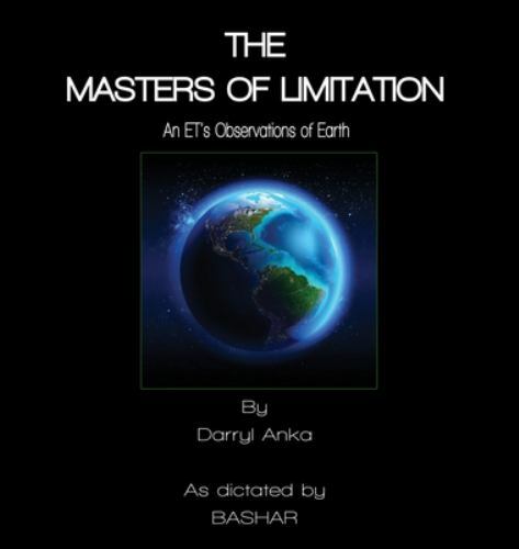The Masters of Limitation: An ET’s Observations on Earth Anka, Darryl