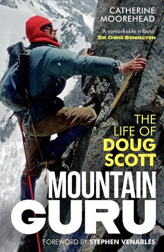 Mountain Guru: The Life of Doug Scott by Stephen Venables Hardback Book The Fast