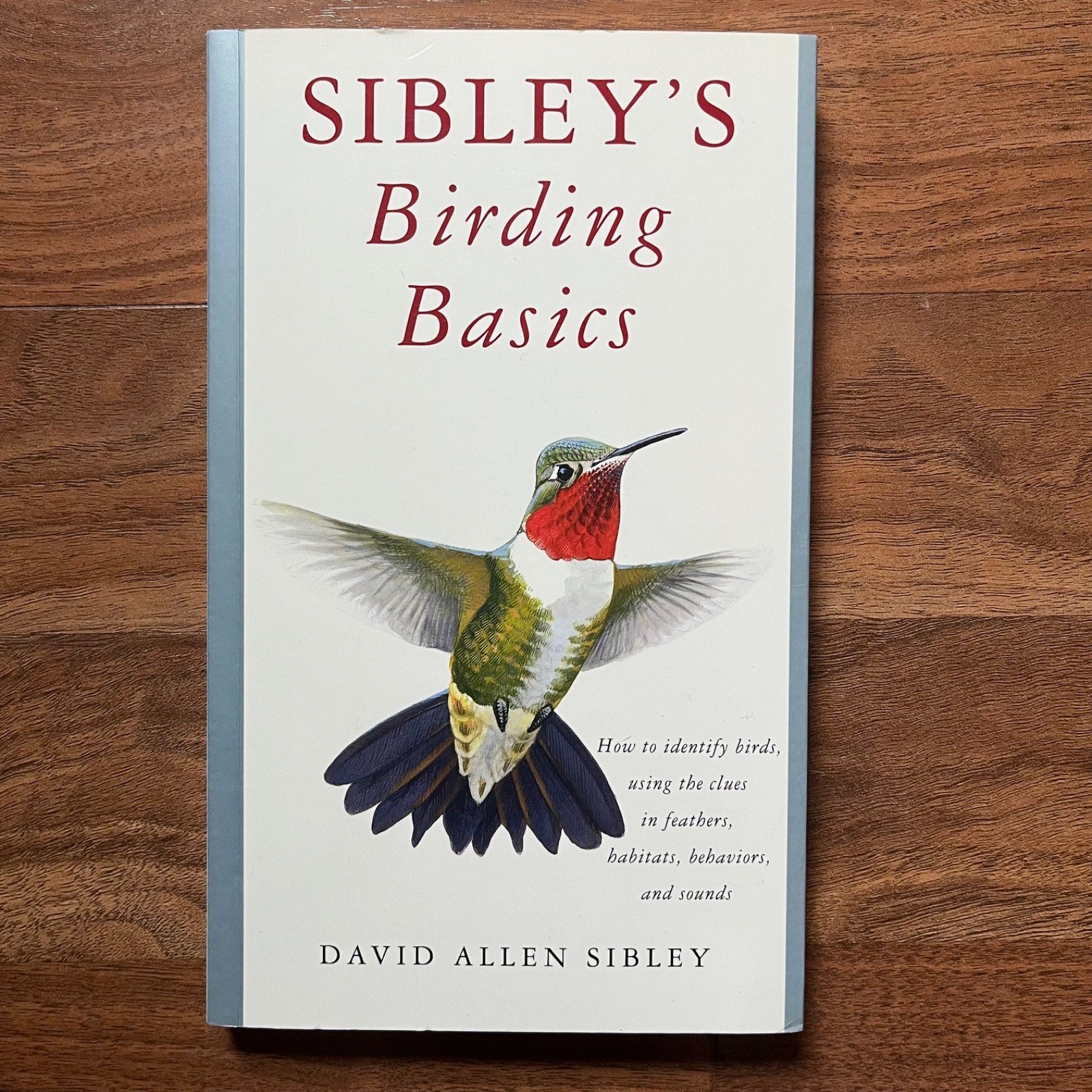 Sibley’s Birding Basics; Sibley Guides – Paperback