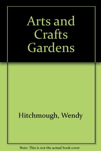 ARTS AND CRAFTS GARDENS by Hitchmough, Wendy Paperback / softback Book The Fast